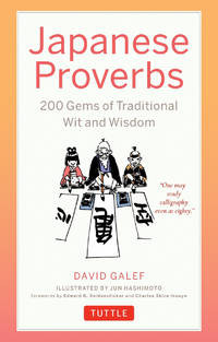 Japanese Proverbs: 200 Nuggets of Traditional Wit and Wisdom