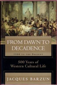 image of From Dawn to Decadence: 500 Years of Western Cultural Life, 1500 to the Present