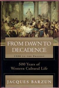 From Dawn to Decadence:  500 Years of Western Cultural Life, 1500 to the Present