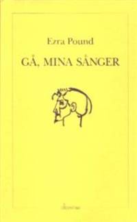 Gå, mina sånger. Tidiga dikter och epigram i…