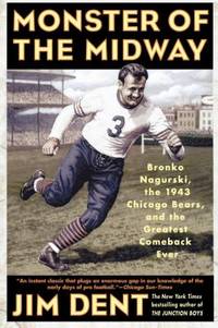 Monster of the Midway : Bronko Nagurski, the 1943 Chicago Bears, and the Greatest Comeback Ever