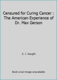 S J Haught Books Biography And List Of Works Author Of Censured For Curing Cancer