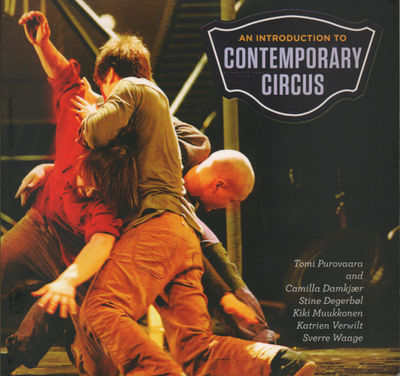 CONTEMPORARY CIRCUS. Introduction to the Art Form.