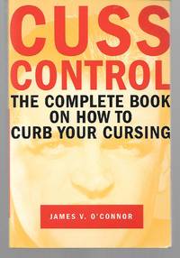 Cuss Control The Complete Book On How To Curb Your Cursing