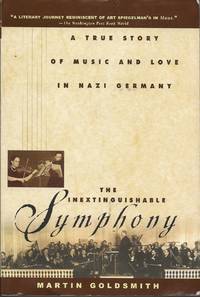 The Inextinguishable Symphony: A True Story of Music and Love in Nazi Germany