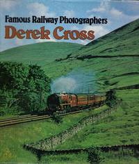 Famous Railway Photographers: Derek Cross