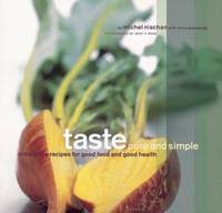 Taste: Pure and Simple : Irresistible Recipes for Good Food and Good Health