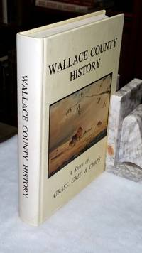 Wallace County History:  A Story of Grass, Grit & Chips