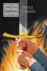 Prince Caspian: The Return to Narnia by C. S. Lewis - 2009-02-07