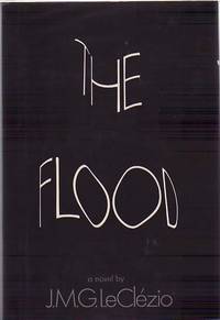 The Flood by LE CLEZIO, J. M. G - 1968