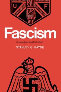 Fascism: Comparison and Definition: A Comparative Approach Toward a Definition