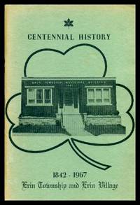 image of CENTENNIAL HISTORY - 1842 - 1967 - Erin Township and Erin Village