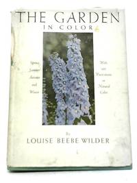 The Garden in Color by Louise Beebe Wilder - 1937