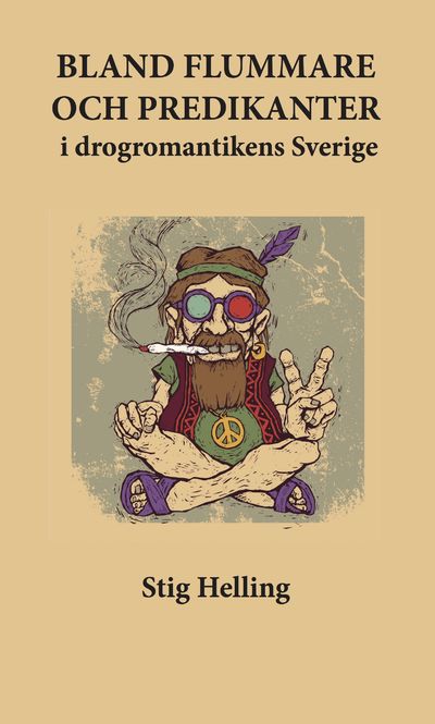 Bland flummare och predikanter i drogromantikens…