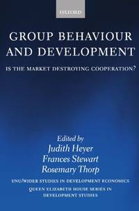 Group Behaviour and Development: Is the Market Destroying Cooperation? (Queen Elizabeth House...