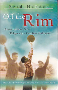 image of Off the Rim - Basketball and Other Religions in a Carolina Childhood