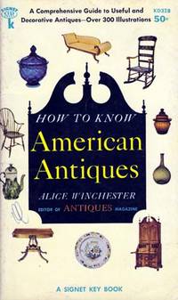 How to Know American Antiques by Winchester, Alice - 1959