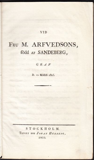 Vid fru M. Arfvedsons, född af Sandeberg, graf d.…