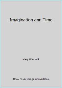 Imagination and Time by Mary Warnock - 1994