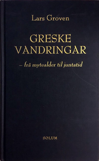 Greske vandringar - frå mytealder til juntatid