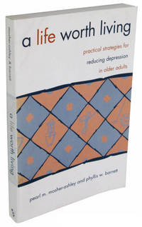 A Life Worth Living: Practical Strategies for Reducing Depression in Older Adults
