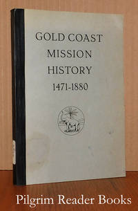 Gold Coast Mission History, 1471-1880. by Wiltgen SVD., Ralph M - 1956