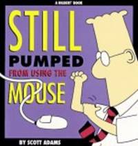 Still Pumped From Using The Mouse