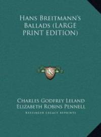 Hans Breitmann's Ballads (LARGE PRINT EDITION) by Charles Godfrey Leland - 2011-02-01