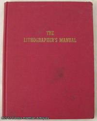 image of The Lithographers Manual: A Manual Designed to Help the Lithographer with Selling, Production and Management