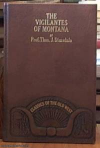 image of The Vigilantes of Montana, Or Popular Justice in the Rocky Mountains..