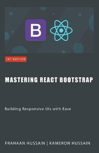 Mastering React Bootstrap: Building Responsive UIs with Ease