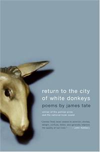 Return to the City of White Donkeys: Poems &acirc; Peculiar and Brilliant Verse from...