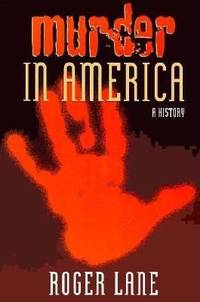 Murder in America : A History