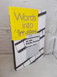 Words Into Images: Screenwriters on the Studio System