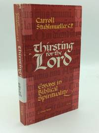 THIRSTING FOR THE LORD: Essays in Biblical Spirituality