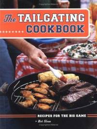 The Tailgating Cookbook: Recipes for the Big Game