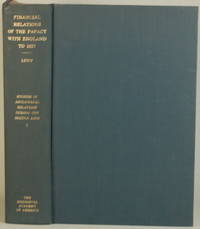 FINANCIAL RELATIONS OF THE PAPACY WITH ENGLAND TO 1327 by William E Lunt - Hardcover - 60s reprint - 1939 - from Gravelly Run Antiquarians (SKU: 29907)