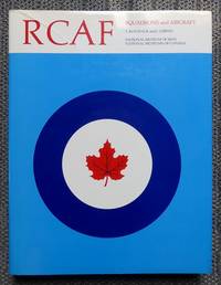 RCAF:  SQUADRON HISTORIES AND AIRCRAFT 1924-1968.  HISTORICAL PUBLICATION 14, CANADIAN WAR MUSEUM. by Kostenuk, Samuel and Griffin, John - 1977