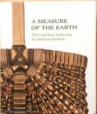 image of A Measure of the Earth: The Cole-Ware Collection of American Baskets