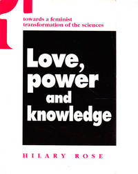 Love, Power and Knowledge: Towards a Feminist Transformation of the Sciences.