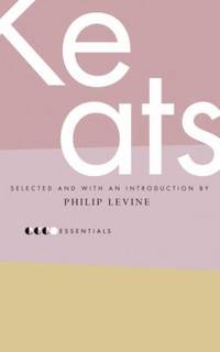 Essential Keats : Selected by Philip Levine