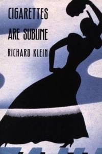 Cigarettes Are Sublime by Richard Klein - 1993