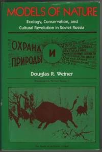 image of Models of Nature: Ecology, Conservation, and Cultural Revolution in Soviet Russia