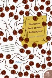 The Secret Fruit of Peter Paddington : A Novel
