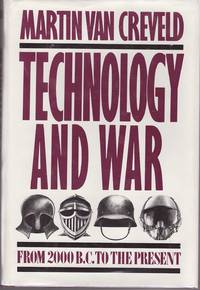 Technology and War  From 2000 B.C. to the Present