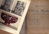 L´Orient Musulman. Sculpture, Bois Sculptés, Ivoires, Bronzes, Armes, Cuivres, Tapis, Tissus,...