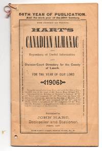 Hart's Canadian Almanac and Repository of Useful Information and Division Court directory for the County of… by John HART - Paperback - 1906 - from Attic Books (SKU: 109764)