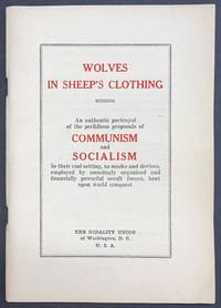 Wolves in sheep's clothing; an authentic portrayal of the perfidious proposals of communism and socialism, in their real setting, as masks and devices, employed by amazingly organized and financially powerful occult forces, bent upon world conquest