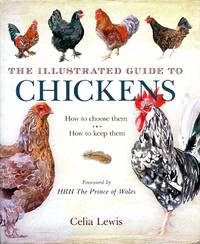 image of The Illustrated Guide to Chickens: How to Choose Them - How to Keep Them