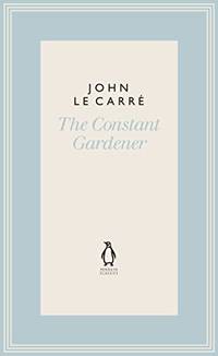 cover of The Constant Gardener: John le Carré (The Penguin John le Carré Hardback Collection)